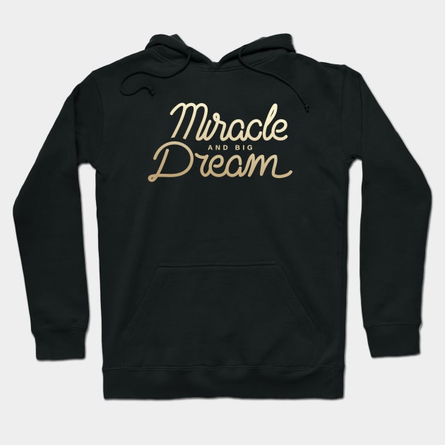 Miracle and Big Dream Hoodie by adepartha